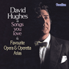 David HughesFAVOURITE OPERA AND OPERETTA ARIAS & SONGS YOU LOVE