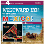 Roland Shaw & His OrchestraMEXICO! & WESTWARD HO!