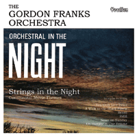 Gordon Franks & His Orchestra 			ORCHESTRAL IN THE NIGHT & STRINGS IN THE NIGHT