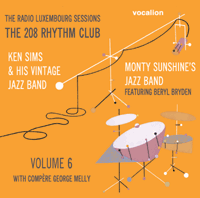 Monty Sunshine & Ken Sims The Radio Luxembourg Sessions: The 208 Rhythm Club Volume 6