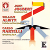 John Joubert, William Alwyn & Carlo Martelli