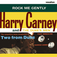 Harry Carney/Harold Ashby & Paul Gonsalves Rock Me Gently & Two from Duke